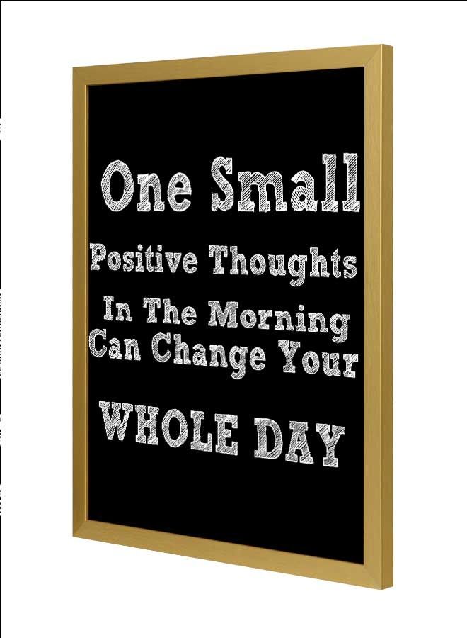 LOWHA - One Small Positive Thoughts In The Morning Can Change Your Day Wall Art Frame Multicolour 33x43cm - Image 1