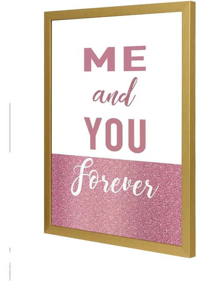 لوحة فنية بإطار لديكور الحائط مطبوع عليها عبارة "Me And You Forever" متعدد الألوان 33x43سم - Image 1