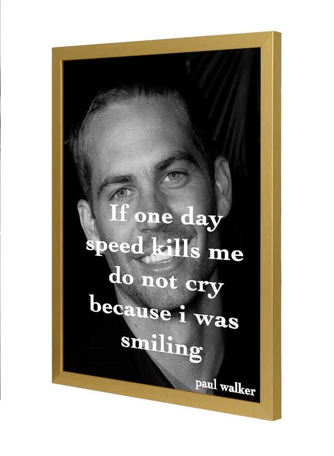 LOWHA - If One Day Speed Kills Me Do Not Cry Wall Art Frame Multicolour 33x43cm - Image 1