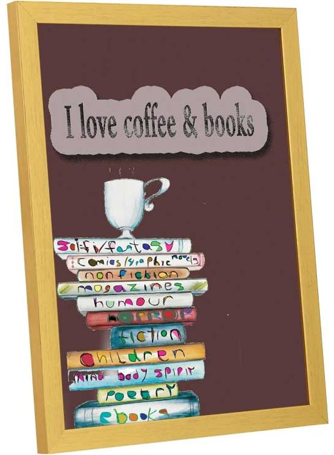 لوحة فنية بإطار لديكور الحائط، بتصميم عبارة "I Love Coffee And Books". متعدد الألوان 33x43سم - Image 2