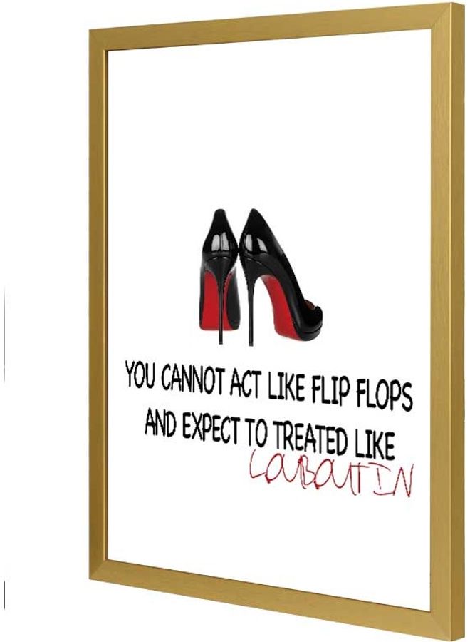 LOWHA You Can Not Act Like Flip Flops Wall Art Frame Multicolour 33x43cm - Image 1