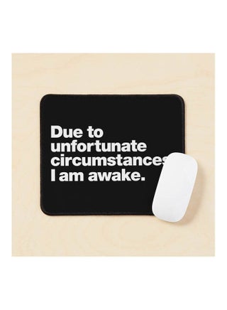 Due To Unfortunate Circumstances I Am Awake Mouse Pad Multicolour - v1643474375/N52495107A_1