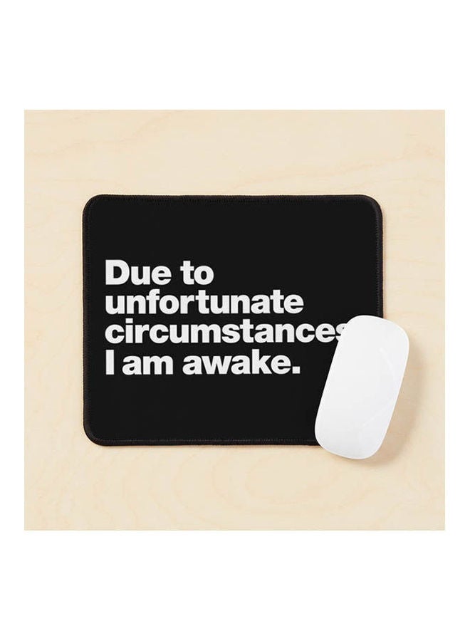 Generic - Due To Unfortunate Circumstances I Am Awake Mouse Pad Multicolour - Image 1