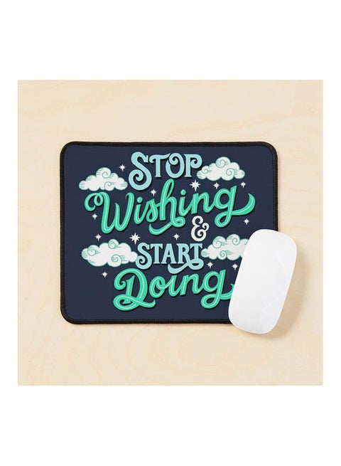 Stop Wishing Start Doing Mouse Pad Multicolour