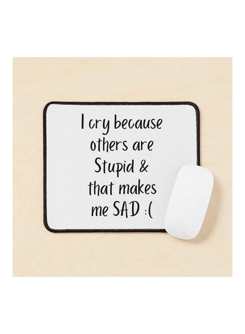 I Cry Because Others Are Stupid And That Makes Me Sad Sheldon Mouse Pad Multicolour