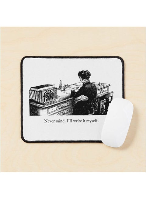 Never Mind I Ll Write It Myself Mouse Pad Multicolour