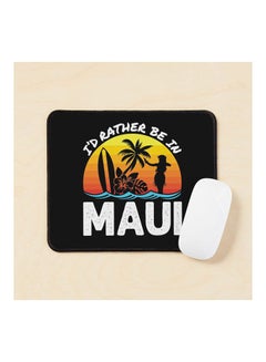 I D Rather Be In Maui Hawaii Mouse Pad Multicolour