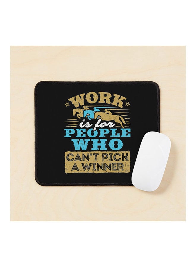 Generic - Work Is For People Who Can T Pick A Winner Mouse Pad Multicolour - Image 1
