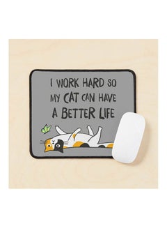 Calico Cat I Work Hard So My Cat Can Have A Better Life Mouse Pad Multicolour