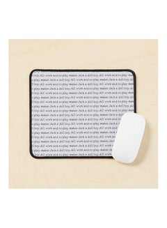 All Work And No Play Makes Jack A Dull Boy Mouse Pad Multicolour