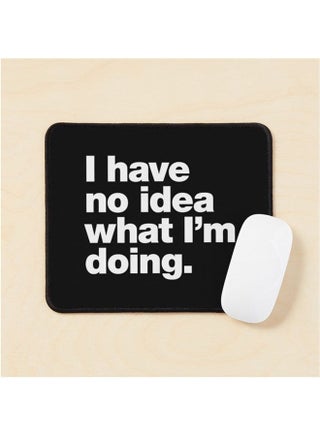 I Have No Idea What I M Doing Mouse Pad Multicolour - v1643478026/N52505310A_1