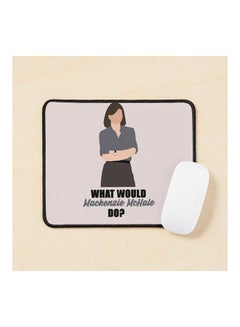 What Would Mackenzie Mchale Do Mouse Pad Multicolour