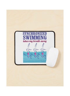 Synchronized Swimming Takes My Breath Away Mouse Pad Multicolour