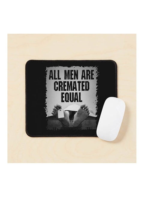 All Men Are Cremated Equal Goth Dead Body Coroner Mouse Pad Multicolour