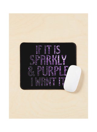 If It Is Sparkly And Purple I Want It Faux Sparkles Mouse Pad Multicolour - v1643478661/N52506278A_1