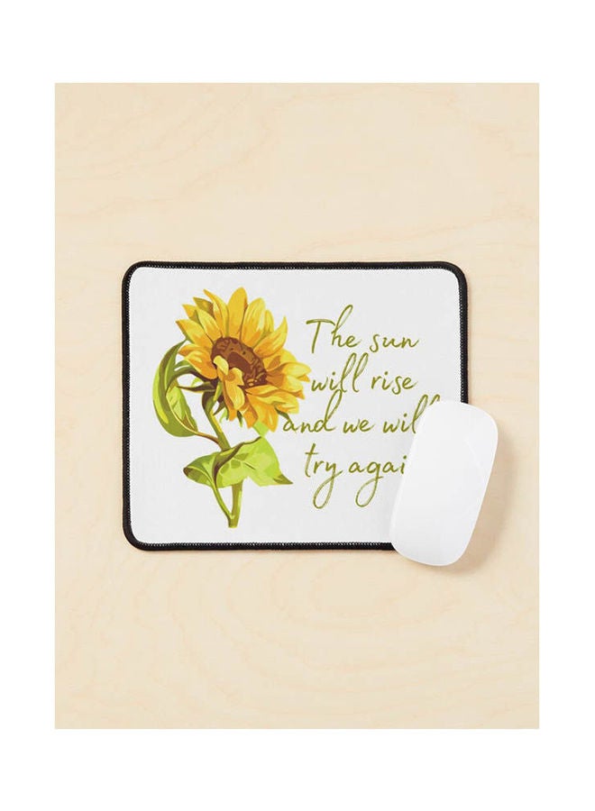 The Sun Will Rise And We Will Try Again Sunflower Mouse Pad Multicolour