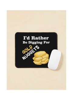 I D Rather Be Digging For Gold Nuggets Mouse Pad Multicolour
