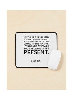 Lao Tzu Quotes If You Are Depressed You Are Living In The Past If You Are Anxious You Are Living In The Future If You Are At Peace You Are Living In The Present Mouse Pad Multicolour