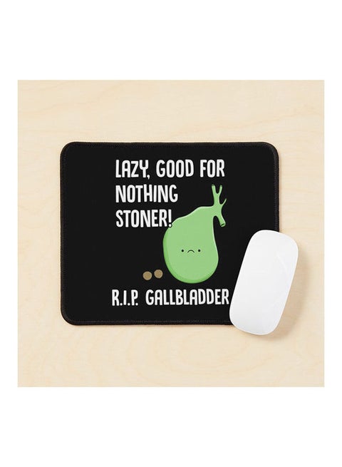 Gallbladder Removal Surgery Funny Phrase Lazy Stoner Mouse Pad Multicolour