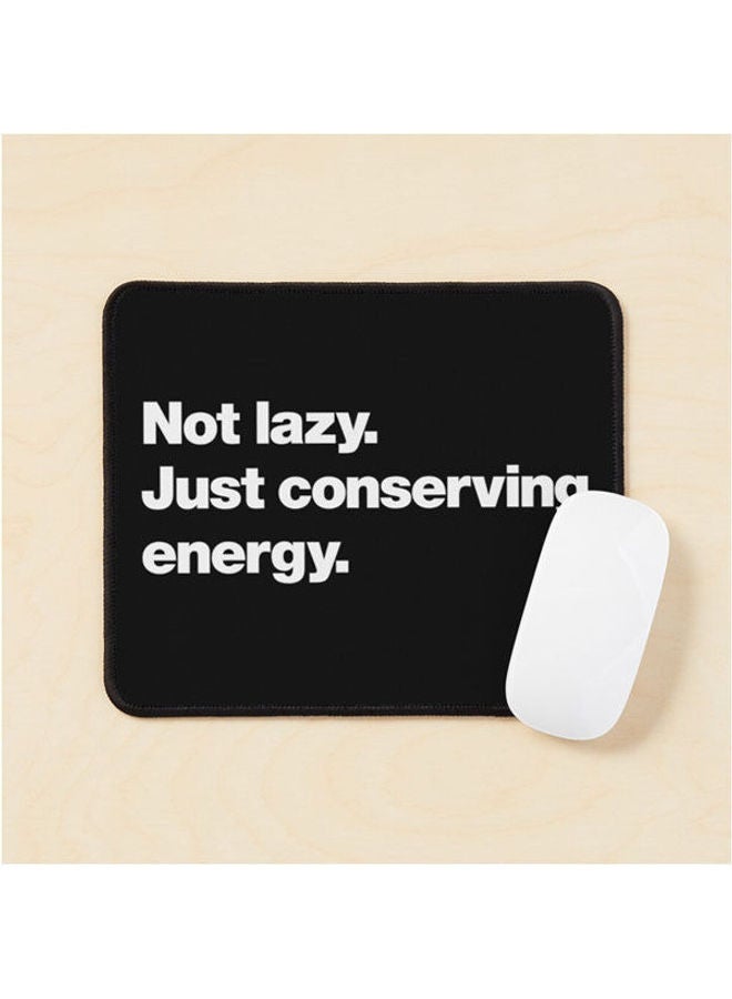 Generic - Not Lazy Just Conserving Energy Mouse Pad Multicolour - Image 1