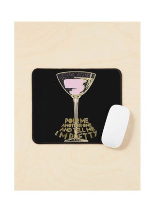Pour Me Another One And Tell Me I M Pretty Mouse Pad Multicolour - v1643479044/N52498511A_1