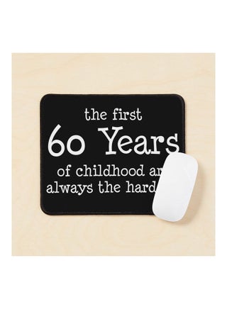 The First 60 Years Of Childhood Are Always The Hardest Mouse Pad Multicolour - v1643479137/N52503630A_1