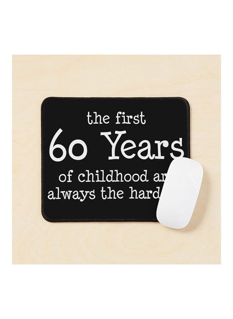 The First 60 Years Of Childhood Are Always The Hardest Mouse Pad Multicolour