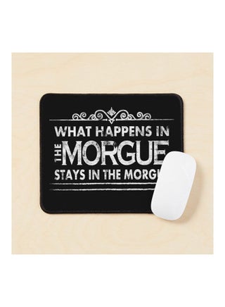 What Happens In The Morgue Stays In The Morgue Mouse Pad Multicolour - v1643479353/N52502504A_1
