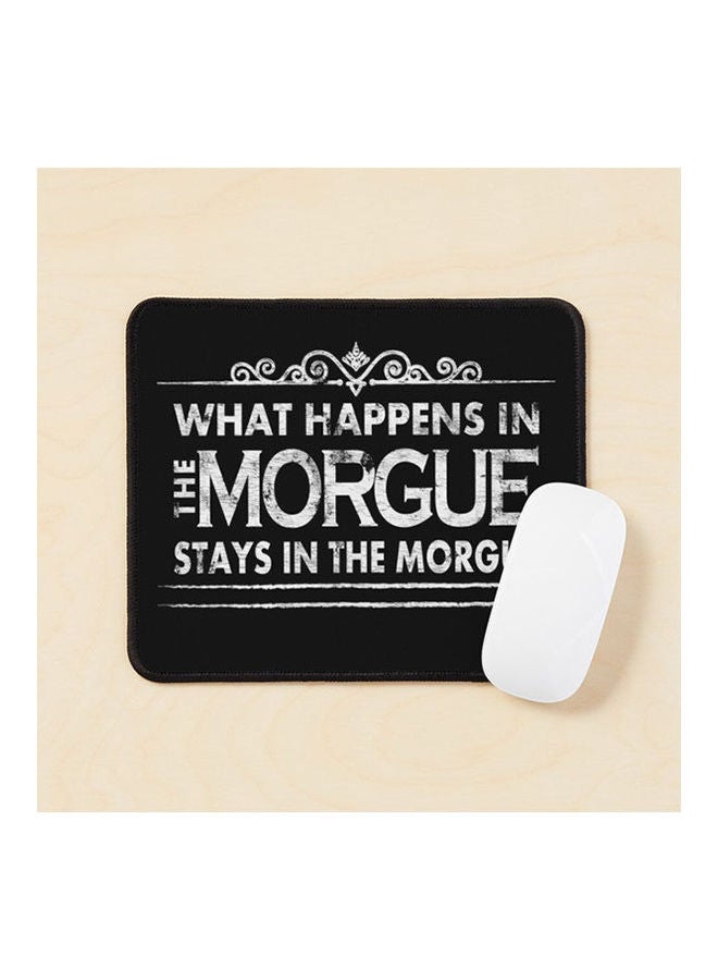 Generic - What Happens In The Morgue Stays In The Morgue Mouse Pad Multicolour - Image 1