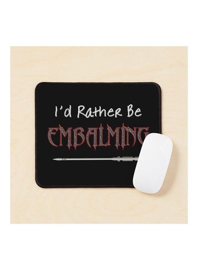 Generic - I D Rather Be Embalming Mouse Pad Multicolour - Image 1