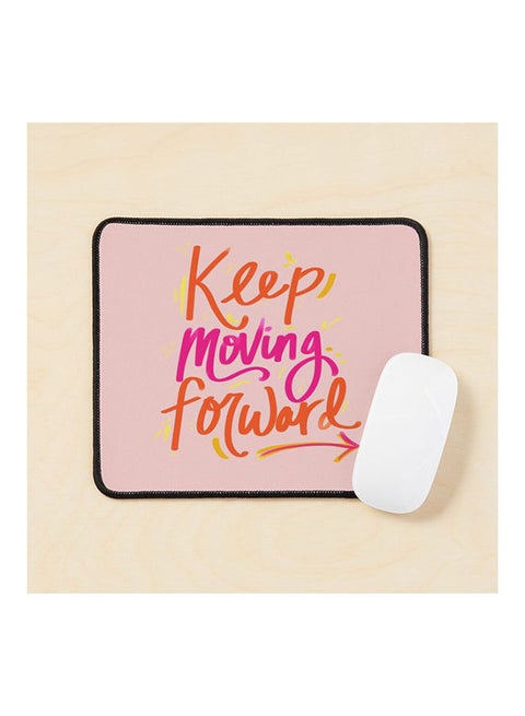 Keep Moving Foward Mouse Pad Multicolour
