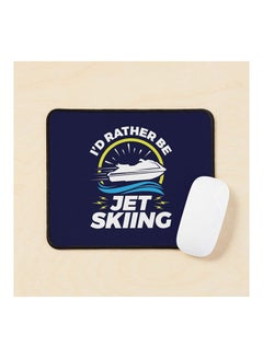 I D Rather Be Jet Skiing Mouse Pad Multicolour