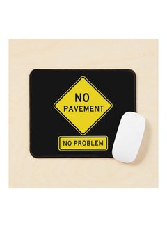 No Pavement No Problem Roadsign For 4X4 Off Road Mouse Pad Multicolour