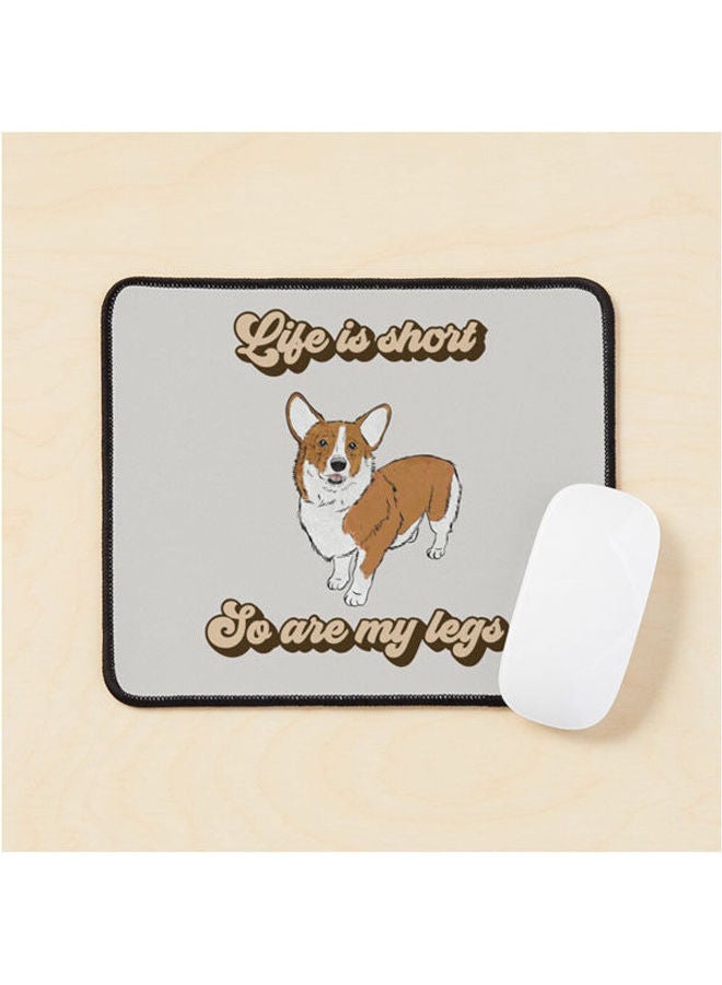 Life Is Short Corgi Mouse Pad Multrcolour 