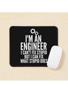 I M An Engineer I Can T Fix Stupid Funny Engineering Mouse Pad Multicolour