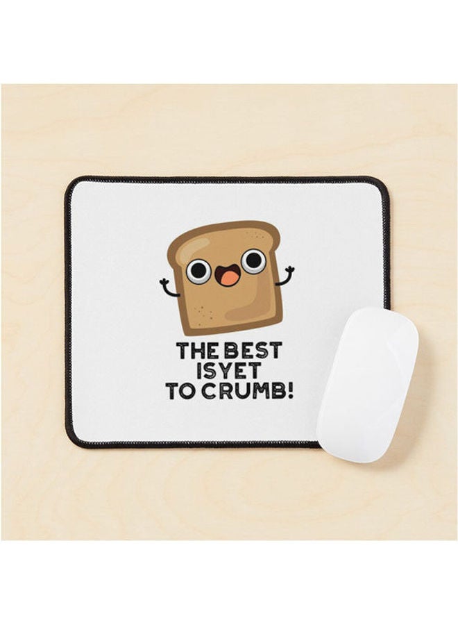 The Best Is Yet To Crumb Cute Bread Pun Mouse Pad Multrcolour