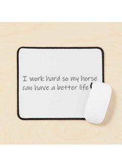 I Work Hard So My Horse Can Have A Better Life Mouse Pad Multicolour