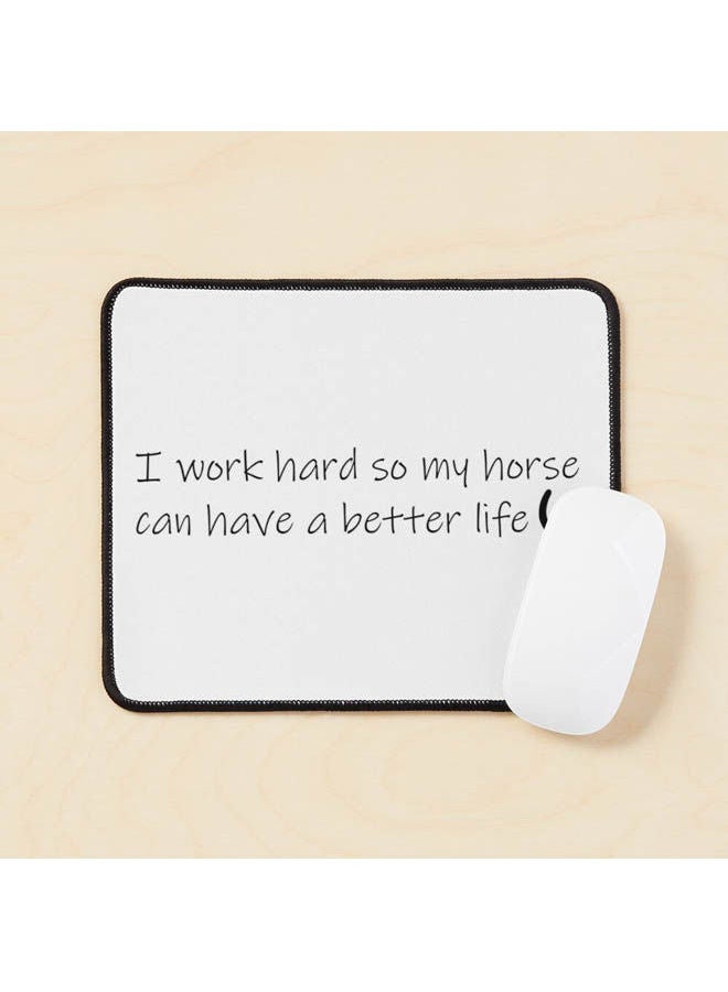 Generic - I Work Hard So My Horse Can Have A Better Life Mouse Pad Multicolour - Image 1