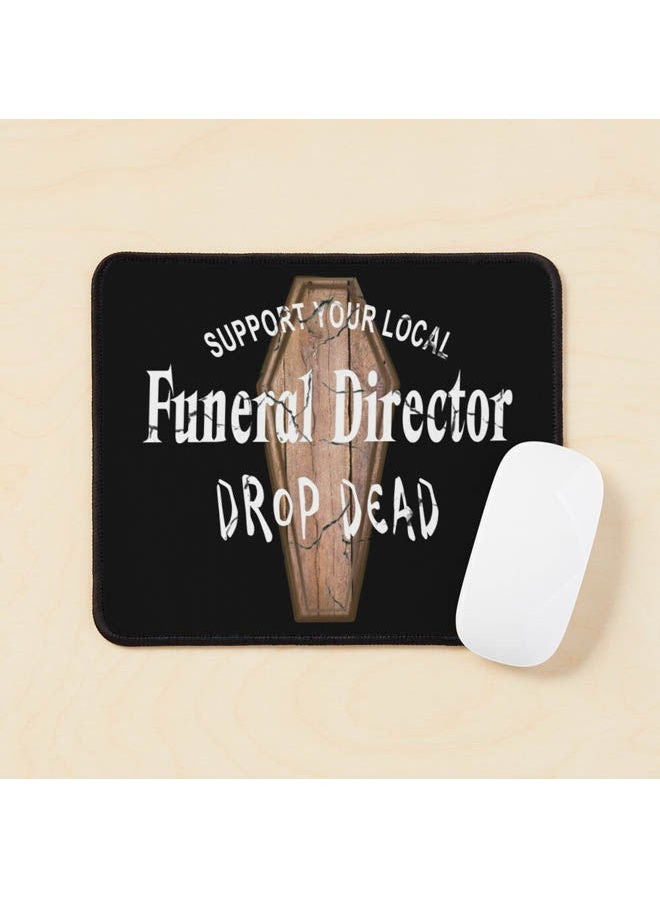 Generic - Support Your Local Funeral Director Drop Dead Mouse Pad Multicolour - Image 1