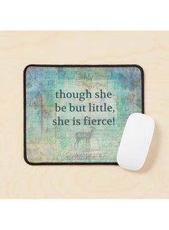 Though She Be But Little She Is Fierce Mouse Pad Multicolour