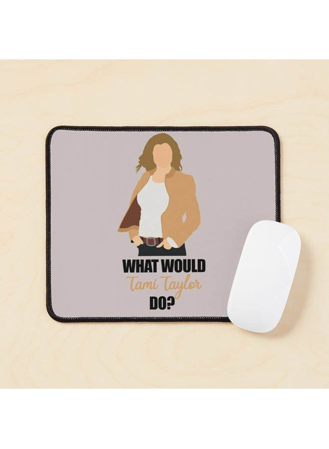 What Would Tami Taylor Do Mouse Pad Multicolour