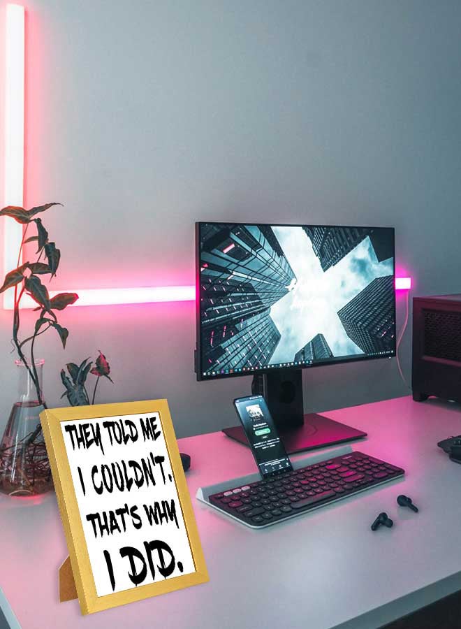 لوحة قالوا لي إنه لا يمكنني، لهذا السبب فعلت - فن جداري مطبوع بإطار خشبي - Image 2