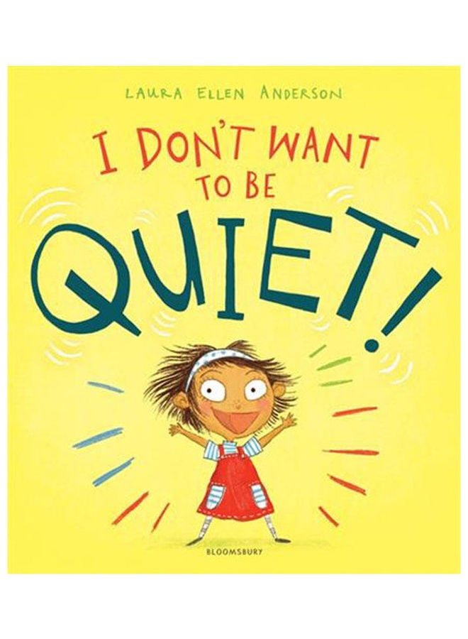 I Don'T Want To Be Quiet Paperback English by Laura Ellen Anderson 
