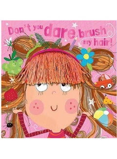 Don'T You Dare Brush My Hair Paperback English by Rosie Greening 