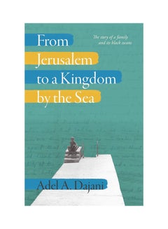 From Jerusalem To A Kingdom Paperback English by Adel Dajani - 44283