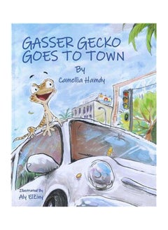 Gasser Gecko Goes To Town Paperback English by Camellia Hamdy 