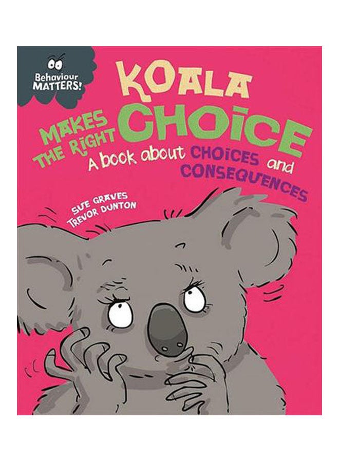Koala Makes The Right Choice Paperback English by Sue Graves