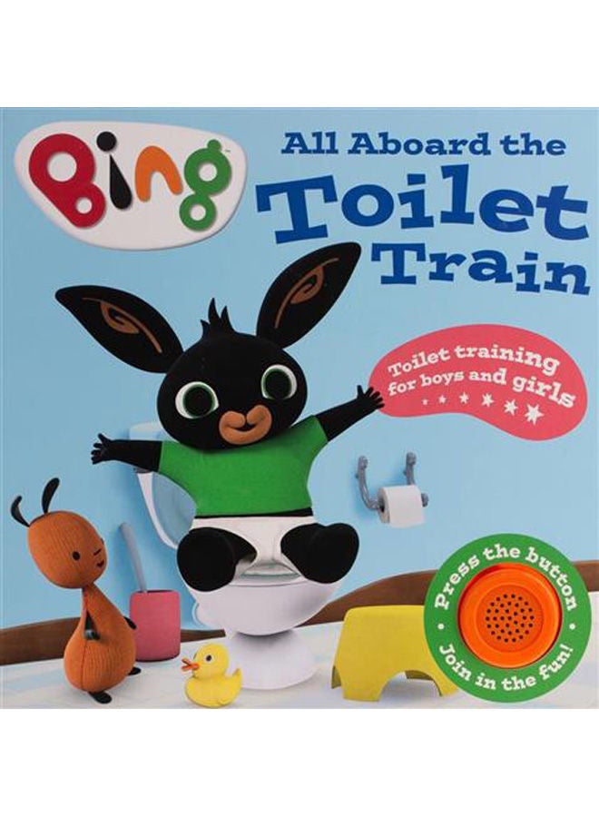 All Aboard the Toilet Train! paperback english - 2018