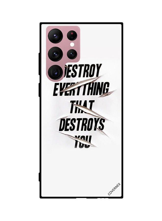 Covernex Protective Case Cover For Samsung Galaxy S22 Ultra 5G Destroy Everything That Destroys You - Image 1