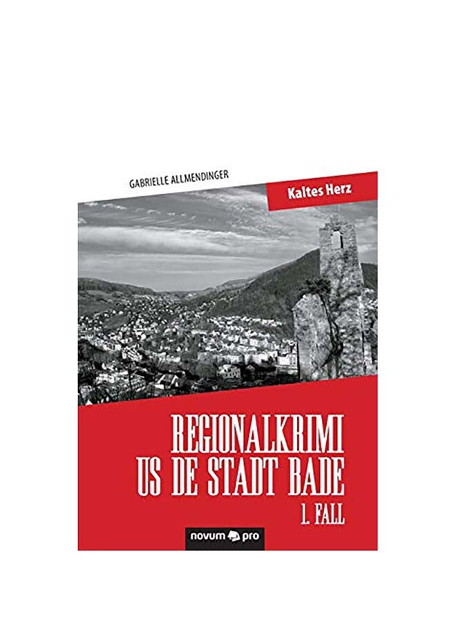 Regionalkrimi us de Stadt Bade - 1. Fall: Kaltes Herz paperback german - 01-Jan-2016